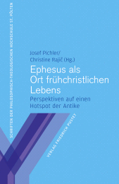 E-book, Ephesus als Ort frühchristlichen Lebens : Perspektiven auf einen Hotspot der Antike, Verlag Friedrich Pustet