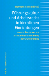 E-book, Führungskultur und Arbeitsrecht in kirchlichen Einrichtungen : Von der Personen- zur Institutionenorientierung der Grundordnung, Verlag Friedrich Pustet
