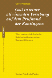 E-book, Gott in seiner allwissenden Vorsehung auf dem Prüfstand der Kontingenz : Eine motivarchäologische Kritik des theologischen Kompatibilismus, Verlag Friedrich Pustet