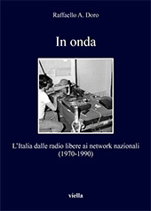 eBook, In onda : l'Italia dalle radio libere ai network nazionali (1970-1990), Doro, Raffaello A., Viella