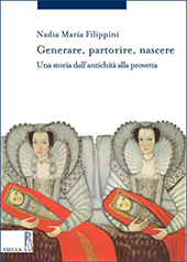 eBook, Generare, partorire, nascere : una storia dall'antichità alla provetta, Filippini, Nadia Maria, Viella