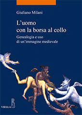 E-book, L'uomo con la borsa al collo : genealogia e uso di un'immagine medievale, Milani, Giuliano, Viella
