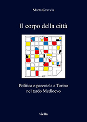 E-book, Il corpo della città : politica e parentela a Torino nel tardo Medioevo, Viella