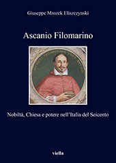 E-book, Ascanio Filomarino : nobiltà, Chiesa e potere nell'Italia del Seicento, Mrozek Eliszezynski, Giuseppe, Viella