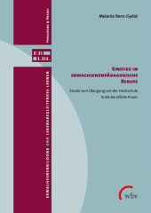 E-book, Einstieg in erwachsenenpädagogische Berufe : Studie zum Übergang von der Hochschule in die berufliche Praxis, wbv Publikation