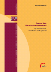 E-book, Soziale Welt Hochschulweiterbildung : Figurationsmerkmale, Arenastruktur, Handlungsmodell, wbv Publikation