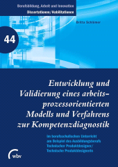eBook, Entwicklung und Validierung eines arbeitsprozessorientierten Modells und Verfahrens zur Kompetenzdiagnostik : im berufsschulischen Unterricht am Beispiel Ausbildung Technischer Produktdesigner/Technischen Produktdesignerin, wbv Publikation