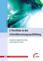 E-book, E-Portfolio in der Schreibberatungsausbildung : Cognitive Apprenticeship und reflexive Praxis, wbv Publikation