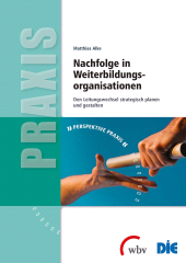 E-book, Nachfolge in Weiterbildungsorganisationen : Den Leitungswechsel strategisch planen und gestalten, wbv Publikation