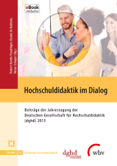 E-book, Hochschuldidaktik im Dialog : Beiträge der Jahrestagung der Deutschen Gesellschaft für Hochschuldidaktik (dghd) 2015, wbv Publikation