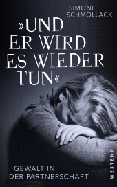 E-book, Und er wird es wieder tun? : Gewalt in der Partnerschaft, Westend Verlag
