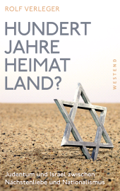 E-book, Hundert Jahre Heimatland? : Judentum und Israel zwischen Nächstenliebe und Nationalismus, Westend Verlag
