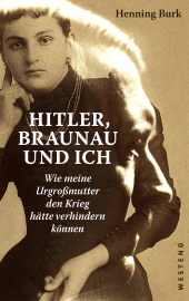 E-book, Hitler, Braunau und ich : Wie meine Urgroßmutter den Krieg hätte verhindern können, Westend Verlag