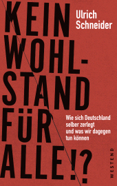 E-book, Kein Wohlstand für alle!? : Wie sich Deutschland selber zerlegt und was wir dagegen tun können, Westend Verlag
