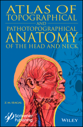 E-book, Atlas of Topographical and Pathotopographical Anatomy of the Head and Neck, Seagal, Z. M., Wiley