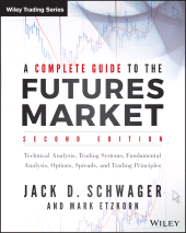 E-book, A Complete Guide to the Futures Market : Technical Analysis, Trading Systems, Fundamental Analysis, Options, Spreads, and Trading Principles, Wiley