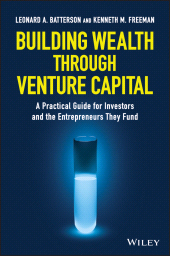 E-book, Building Wealth through Venture Capital : A Practical Guide for Investors and the Entrepreneurs They Fund, Wiley
