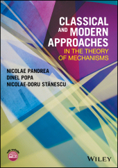 E-book, Classical and Modern Approaches in the Theory of Mechanisms, Pandrea, Nicolae, Wiley