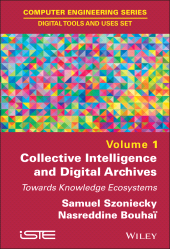E-book, Collective Intelligence and Digital Archives : Towards Knowledge Ecosystems, Wiley