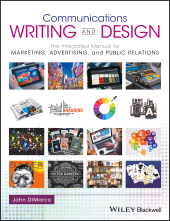 eBook, Communications Writing and Design : The Integrated Manual for Marketing, Advertising, and Public Relations, DiMarco, John, Wiley