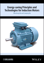 E-book, Energy-saving Principles and Technologies for Induction Motors, Wiley