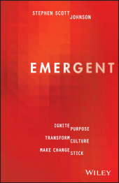 E-book, Emergent : Ignite Purpose, Transform Culture, Make Change Stick, Wiley