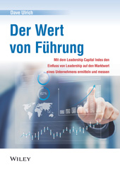 E-book, Der Wert von Führung : Mit dem Leadership Capital Index den Einfluss von Leadership auf den Marktwert eines Unternehmens ermitteln und messen, Wiley