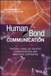 eBook, Human Bond Communication : The Holy Grail of Holistic Communication and Immersive Experience, Wiley
