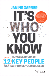 eBook, It's Who You Know : How a Network of 12 Key People Can Fast-track Your Success, Wiley