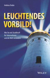 eBook, Leuchtendes Vorbild! : Wie Sie mit Strahlkraft Ihr Unternehmen und die Welt verändern, Wiley