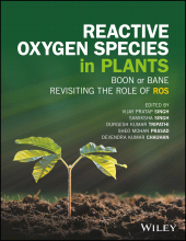 E-book, Reactive Oxygen Species in Plants : Boon Or Bane - Revisiting the Role of ROS, John Wiley & Sons