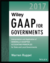 eBook, Wiley GAAP for Governments 2017 : Interpretation and Application of Generally Accepted Accounting Principles for State and Local Governments, John Wiley & Sons