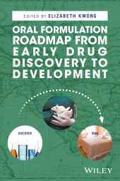 E-book, Oral Formulation Roadmap from Early Drug Discovery to Development, John Wiley & Sons