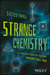 eBook, Strange Chemistry : The Stories Your Chemistry Teacher Wouldn't Tell You, John Wiley & Sons