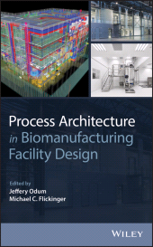 E-book, Process Architecture in Biomanufacturing Facility Design, John Wiley & Sons