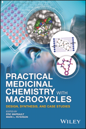 eBook, Practical Medicinal Chemistry with Macrocycles : Design, Synthesis, and Case Studies, John Wiley & Sons