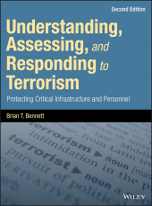E-book, Understanding, Assessing, and Responding to Terrorism : Protecting Critical Infrastructure and Personnel, John Wiley & Sons