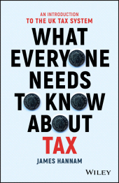 E-book, What Everyone Needs to Know about Tax : An Introduction to the UK Tax System, John Wiley & Sons