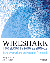 E-book, Wireshark for Security Professionals : Using Wireshark and the Metasploit Framework, John Wiley & Sons