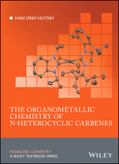 E-book, The Organometallic Chemistry of N-heterocyclic Carbenes, John Wiley & Sons