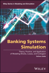 E-book, Banking Systems Simulation : Theory, Practice, and Application of Modeling Shocks, Losses, and Contagion, John Wiley & Sons