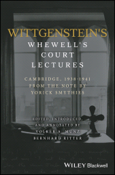 E-book, Wittgenstein's Whewell's Court Lectures : Cambridge, 1938 - 1941, From the Notes by Yorick Smythies, John Wiley & Sons