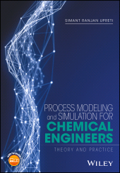 eBook, Process Modeling and Simulation for Chemical Engineers : Theory and Practice, John Wiley & Sons