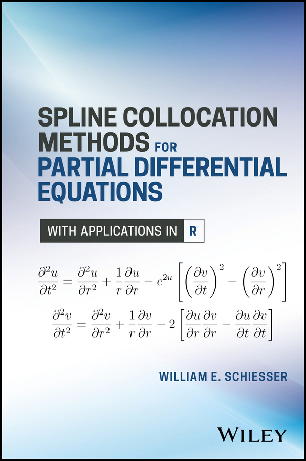 E-book, Spline Collocation Methods for Partial Differential Equations : With Applications in R, John Wiley & Sons