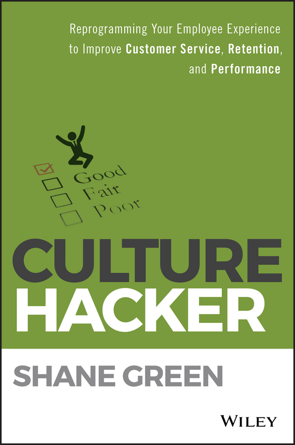 E-book, Culture Hacker : Reprogramming Your Employee Experience to Improve Customer Service, Retention, and Performance, John Wiley & Sons