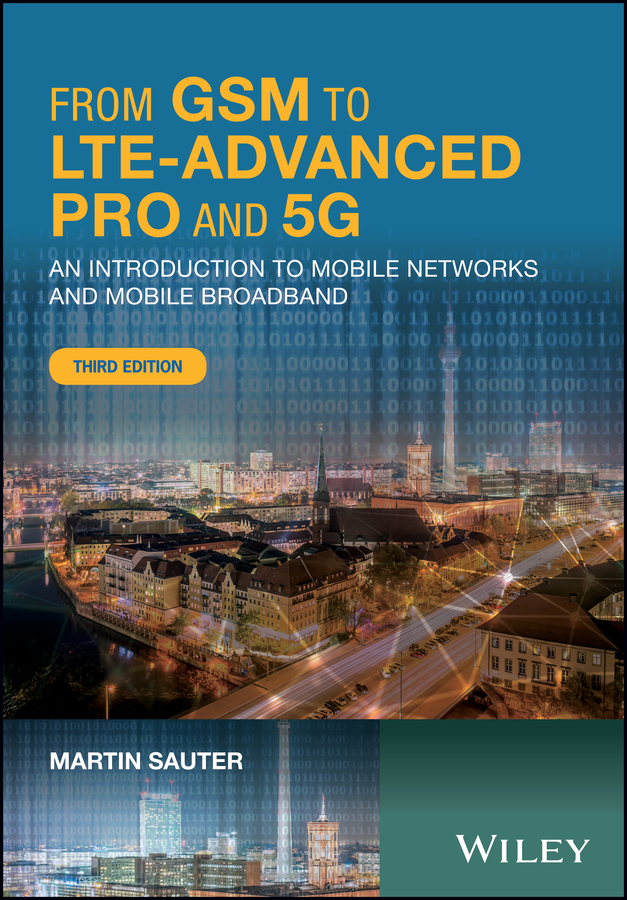 E-book, From GSM to LTE-Advanced Pro and 5G : An Introduction to Mobile Networks and Mobile Broadband, John Wiley & Sons