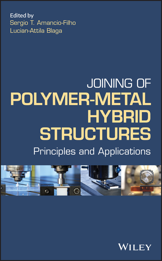 E-book, Joining of Polymer-Metal Hybrid Structures : Principles and Applications, John Wiley & Sons