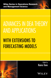 E-book, Advances in DEA Theory and Applications : With Extensions to Forecasting Models, John Wiley & Sons