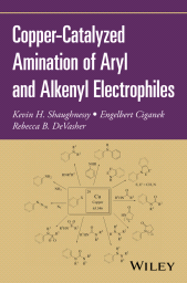 E-book, Copper-Catalyzed Amination of Aryl and Alkenyl Electrophiles, John Wiley & Sons