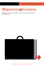 E-book, Migración y frontera : experiencias culturales en la literatura peruana del siglo XX, Iberoamericana